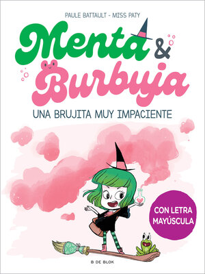 cover image of Menta y Burbuja 1--Una brujita muy impaciente
